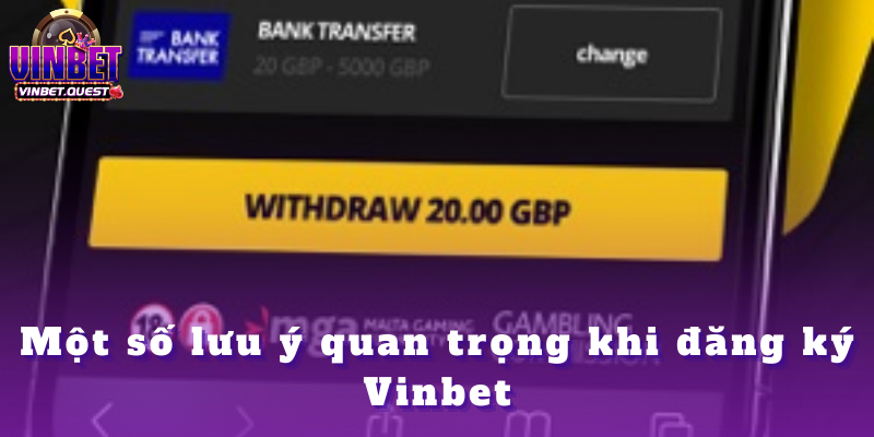 Đăng ký Vinbet - Các bước và lưu ý dành cho tân thủ 2025 4 Một số lưu ý quan trọng khi đăng ký Vinbet