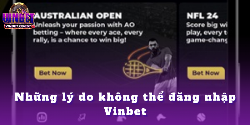 Đăng nhập Vinbet - Tổng hợp thông tin trong năm 2025 5 Những lý do không thể đăng nhập Vinbet