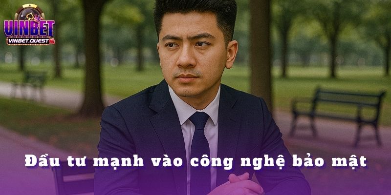 Những Quyết Định Quan Trọng Nhất Trong Sự Nghiệp Của CEO Vinbet 1 Đầu tư mạnh vào công nghệ bảo mật