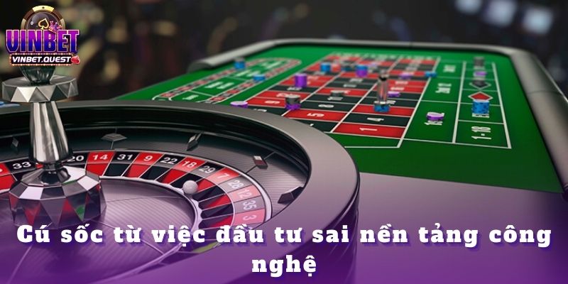 Những Lần Cược Khiến CEO Vinbet Thay Đổi Tư Duy Hoàn Toàn 1 Cú sốc từ việc đầu tư sai nền tảng công nghệ