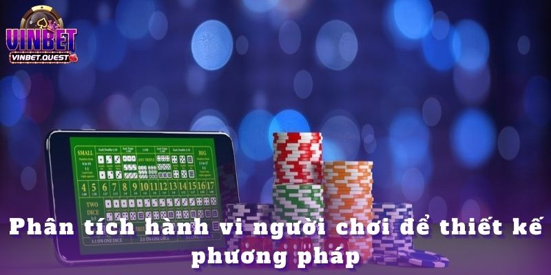 Những Phương Pháp Cá Cược Độc Quyền Mà CEO Vinbet Đã Kiểm Chứng 1 Phân tích hành vi người chơi để thiết kế phương pháp