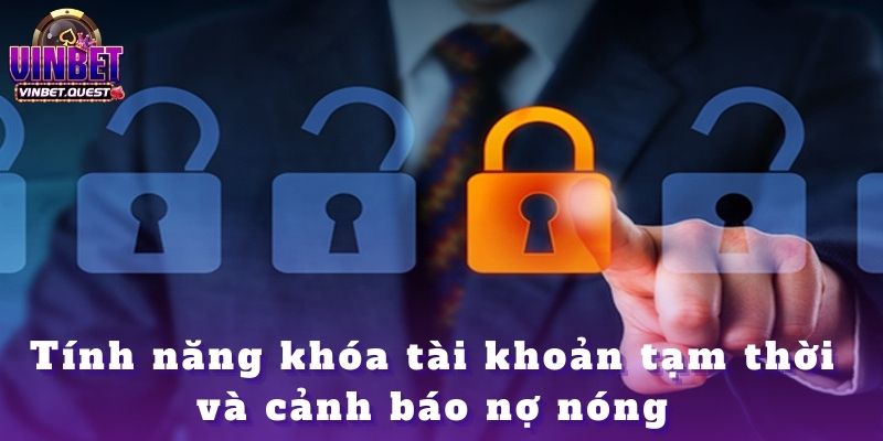 Làm Sao CEO Vinbet Quản Lý Vốn Để Không Bao Giờ Cháy Tài Khoản? 3 Tính năng khóa tài khoản tạm thời và cảnh báo nợ nóng
