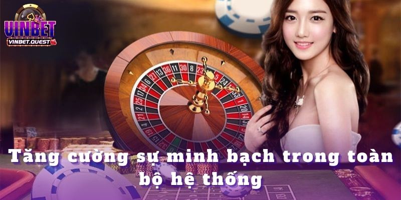 4 Tăng cường sự minh bạch trong toàn bộ hệ thống