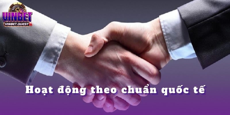 Những Nguyên Tắc Cá Cược Bất Biến Mà CEO Vinbet Luôn Tuân Thủ 4 Hoạt động theo chuẩn quốc tế