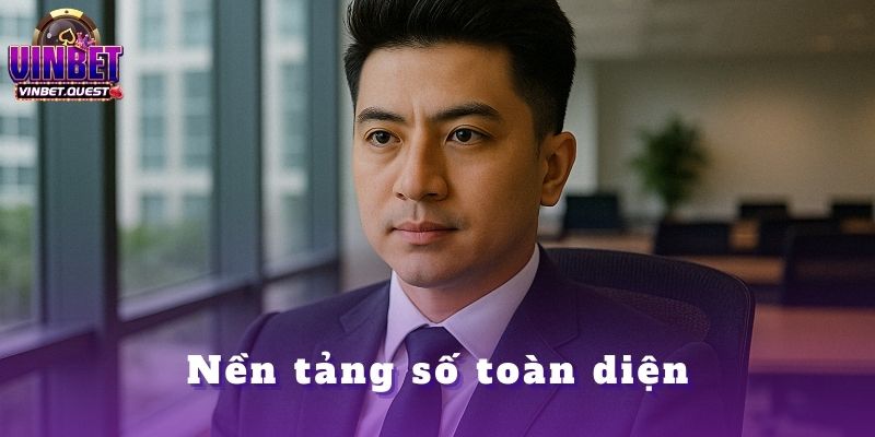 CEO Vinbet: Hành Trình Từ Người Chơi Nghiệp Dư Đến Nhà Điều Hành Nhà Cái Hàng Đầu 4 Nền tảng số toàn diện