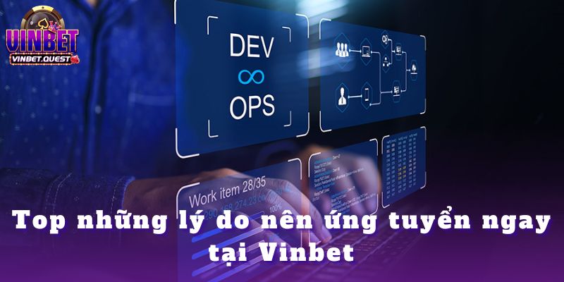 Tuyển dụng DevOps Engineer Vinbet: Bước nhảy vọt IT 2025 3 Tuyển dụng DevOps Engineer Vinbet: Bước nhảy vọt IT 2025