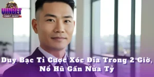 Duy Bạc Tỉ Cược Xóc Đĩa Trong 2 Giờ, Nổ Hũ Gần Nửa Tỷ