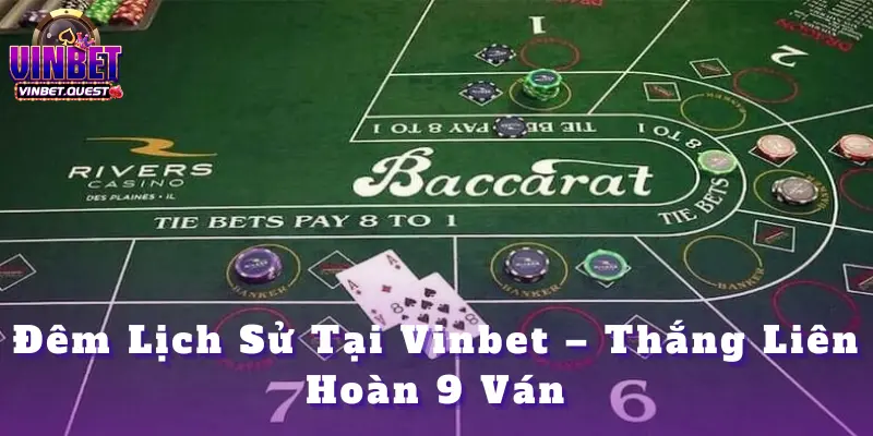Hoàng Mèo Thắng Liên Hoàn 9 Ván Baccarat – Ăn Gọn 300 Triệu Tại Vinbet 2 Hoàng Mèo Thắng Liên Hoàn 9 Ván Baccarat – Ăn Gọn 300 Triệu Tại Vinbet