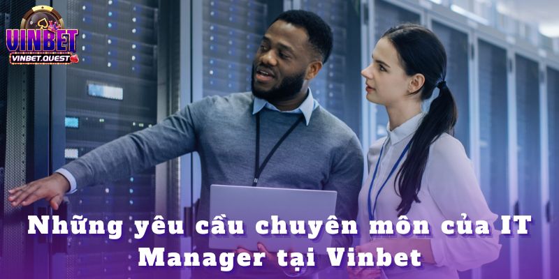Tuyển Dụng IT Manager Vinbet Cùng Đãi Ngộ Hấp Dẫn 2025 2 Tuyển Dụng IT Manager Vinbet Cùng Đãi Ngộ Hấp Dẫn 2025