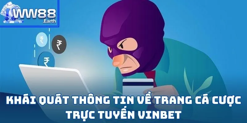 Nhà Cái Có Bị Phốt Không - VINBET Giải Đáp Thắc Mắc Dành Cho Người Chơi 1 Khái quát thông tin về trang cá cược trực tuyến VINBET