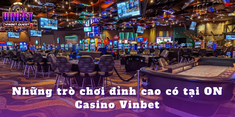 ON Casino Vinbet – Cách Mạng Giải Trí Casino Hot Nhất 2025 2 ON Casino Vinbet – Cách Mạng Giải Trí Casino Hot Nhất 2025