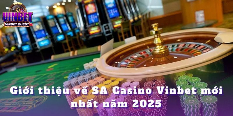 SA Casino Vinbet – Tượng đài mới trong làng casino năm 2025 1 SA Casino Vinbet – Tượng đài mới trong làng casino năm 2025