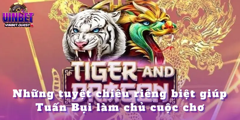 Tuấn Bụi Lật Kèo Rồng Hổ – Bắt Đúng Cửa Liên Tiếp 10 Ván Tại Vinbet 3 Tuấn Bụi Lật Kèo Rồng Hổ – Bắt Đúng Cửa Liên Tiếp 10 Ván Tại Vinbet