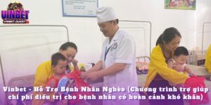 vinbet ho tro benh nhan ngheo anh dai dien