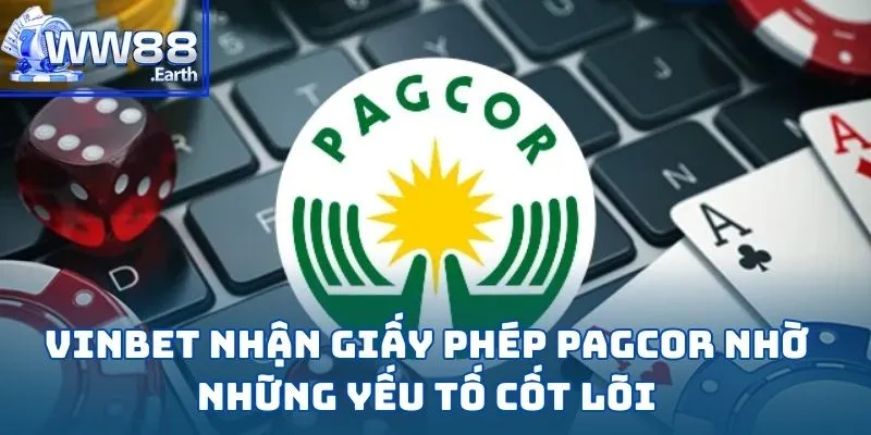 Vinbet Nhận Giấy Phép PAGCOR - Độ Uy Tín Tạo Nên Sự Tin Cậy 3 Vinbet nhận giấy phép PAGCOR nhờ những yếu tố cốt lõi
