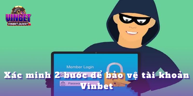 Cách xác minh 2 bước để bảo vệ tài khoản Vinbet 1 Cách xác minh 2 bước để bảo vệ tài khoản Vinbet