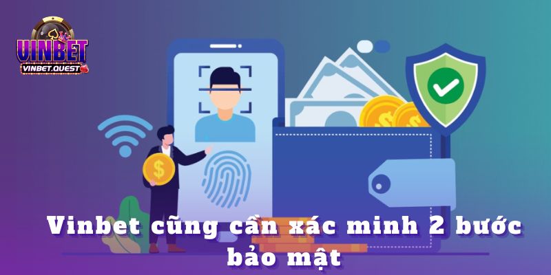 Cách xác minh 2 bước để bảo vệ tài khoản Vinbet 2 Cách xác minh 2 bước để bảo vệ tài khoản Vinbet